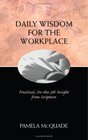 Daily Wisdom for the Workplace Practical ontheJob Insight from Scripture