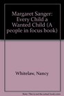 Margaret Sanger: "Every Child a Wanted Child" (People in Focus)