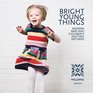 Bright Young Things: Modern Baby and Children's Knitting Patterns