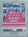 The Slate Roof Bible: Understanding, Installing and Restoring the World's Finest Roof (The Slate Roof Bible, 2nd Edition)