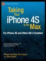 Taking Your iPhone 4S to the Max For iPhone 4S and Other iOS 5Enabled iPhones