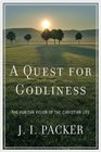 A Quest for Godliness: The Puritan Vision of the Christian Life