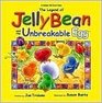 The Legend of Jelly Bean and the Unbreakable Egg