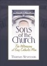 Sons of the Church The Witnessing of Gay Catholic Men