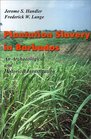 Plantation Slavery in Barbados An Archeological and Historical Investigation