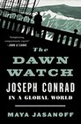 The Dawn Watch Joseph Conrad in a Global World