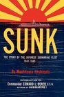 Sunk The Story of the Japanese Submarine Fleet 19411945