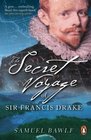 The Secret Voyage of Sir Francis Drake