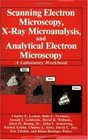 Scanning Electron Microscopy XRay Microanalysis and Analytical Electron Microscopy A Laboratory Workbook