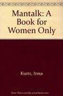 Mantalk A Book for Women Only