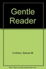Gentle Reader