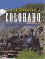 Railroads of Colorado Your Guide to Colorado's Historic Trains and Railway Sites