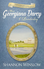 Miss Georgiana Darcy of Pemberley a Pride  Prejudice sequel and companion to The Darcys of Pemberley