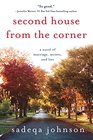 Second House from the Corner A Novel of Marriage Secrets and Lies