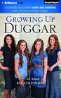 Growing Up Duggar It's All About Relationships