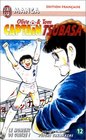Captain Tsubasa tome 12  Le Moment de gloire