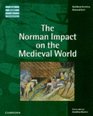 The Norman Impact on the Medieval World