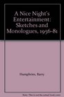 A Nice Night's Entertainment Sketches and Monologues 195681