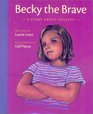 Becky the Brave A Story About Epilepsy