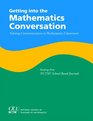 Getting Into the Mathematics Conversation: Valuing Communication in Mathematics Classrooms Readings from Ncmt's School-Based Journals
