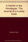 Hermit in the Himalayas The Journal of a Lonely Exile