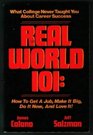 Real World 101 How to Get a Job Make It Big Do It Now and Love It/Audio Cassette
