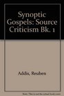 Synoptic Gospels Source Criticism Bk 1