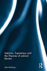 Intention Supremacy and the Theories of Judicial Review