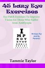 45 Lazy Eye Exercises Eye Patch Exercises To Improve Vision for Those Who Suffer From Amblyopia