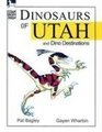Dinosaurs of Utah And Dino Destinations