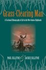 GrassClearing Man A Factional Ethnography of Life in the New Guinea Highlands