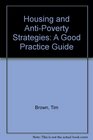 Housing and AntiPoverty Strategies A Good Practice Guide