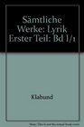Smtliche Werke Lyrik Erster Teil Bd I/1