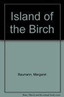 Island of the Birch