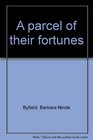 A parcel of their fortunes