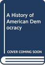 A History of American Democracy