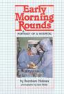 Early Morning Rounds : A Portrait of a Hospital