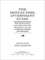 The Motley Fool Investment Guide How the Fool Beats Wall Street's Wise Men and How You Can Too