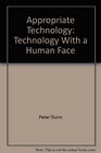 Appropriate Technology Technology With a Human Face