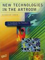 New Technologies in the Artroom A Handbook for Teachers