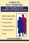 Coping In New Territory The Handbook For Children of Aging Parents Second Edition