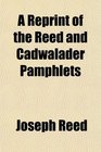 A Reprint of the Reed and Cadwalader Pamphlets