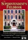 The Superintendent's Fieldbook  A Guide for Leaders of Learning