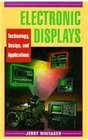 Electronic Displays Technology Design and Applications