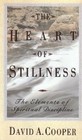 The Heart Of Stillness the Elements of Spiritual Practice