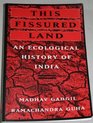 This Fissured Land An Ecological History of India