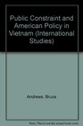 Public Constraint and American Policy in Vietnam