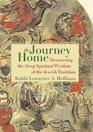 The Journey Home Discovering the Deep Spiritual Wisdom of the Jewish Tradition
