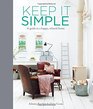 Keep It Simple A Guide to a Happy Relaxed Home