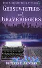 Ghostwriters and Gravediggers A SmallTown Cozy Mystery